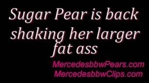 Sugar Pear (Is Back Shaking Her Larger Fat Ass)