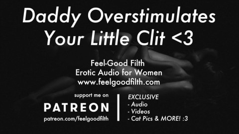 DDLG Roleplay: Daddy Makes You Cum Until You Cry (feelgoodfilth.com - Erotic Audio Porn for Women)